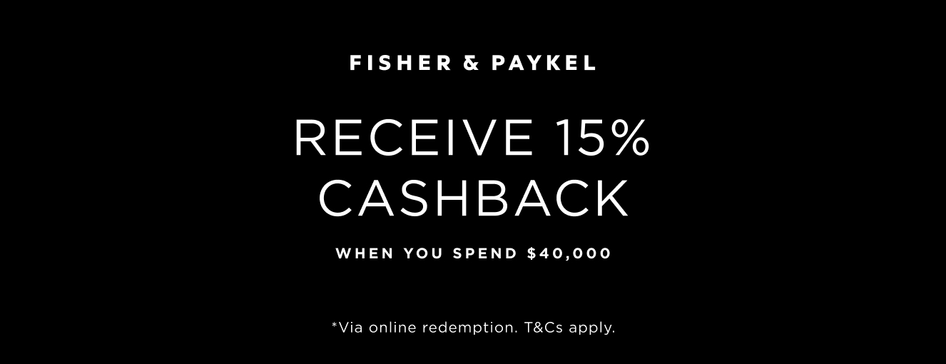 Fisher & Paykel Luxury 15% Cashback